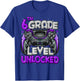 6th Grade Level Unlocked Game On 6th Grade Back To School T-Shirt - T-Shirt | Royal