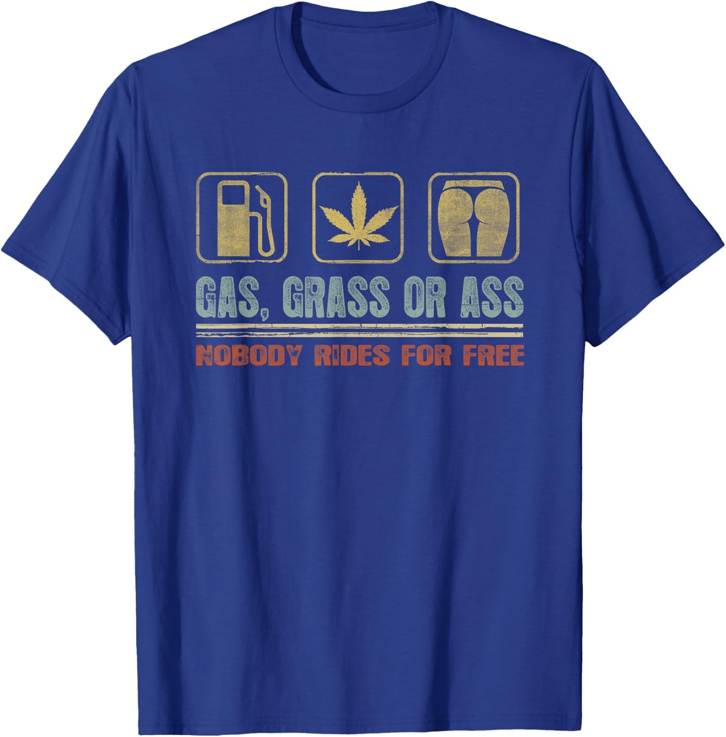 Vintage Gas, Grass or Ass T Shirt Funny Car Guy Shirt T-Shirt - T-Shirt | Royal