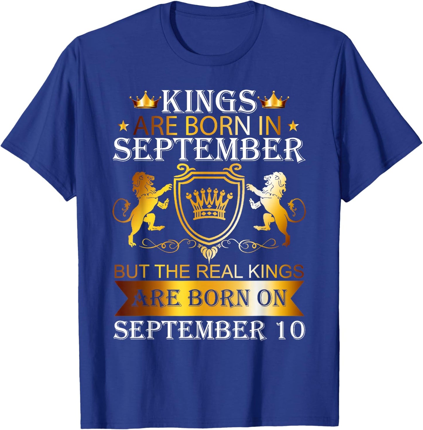 Kings Are Born On September 10th Birthday Bday Men Boys Kids T-Shirt - T-Shirt | Royal