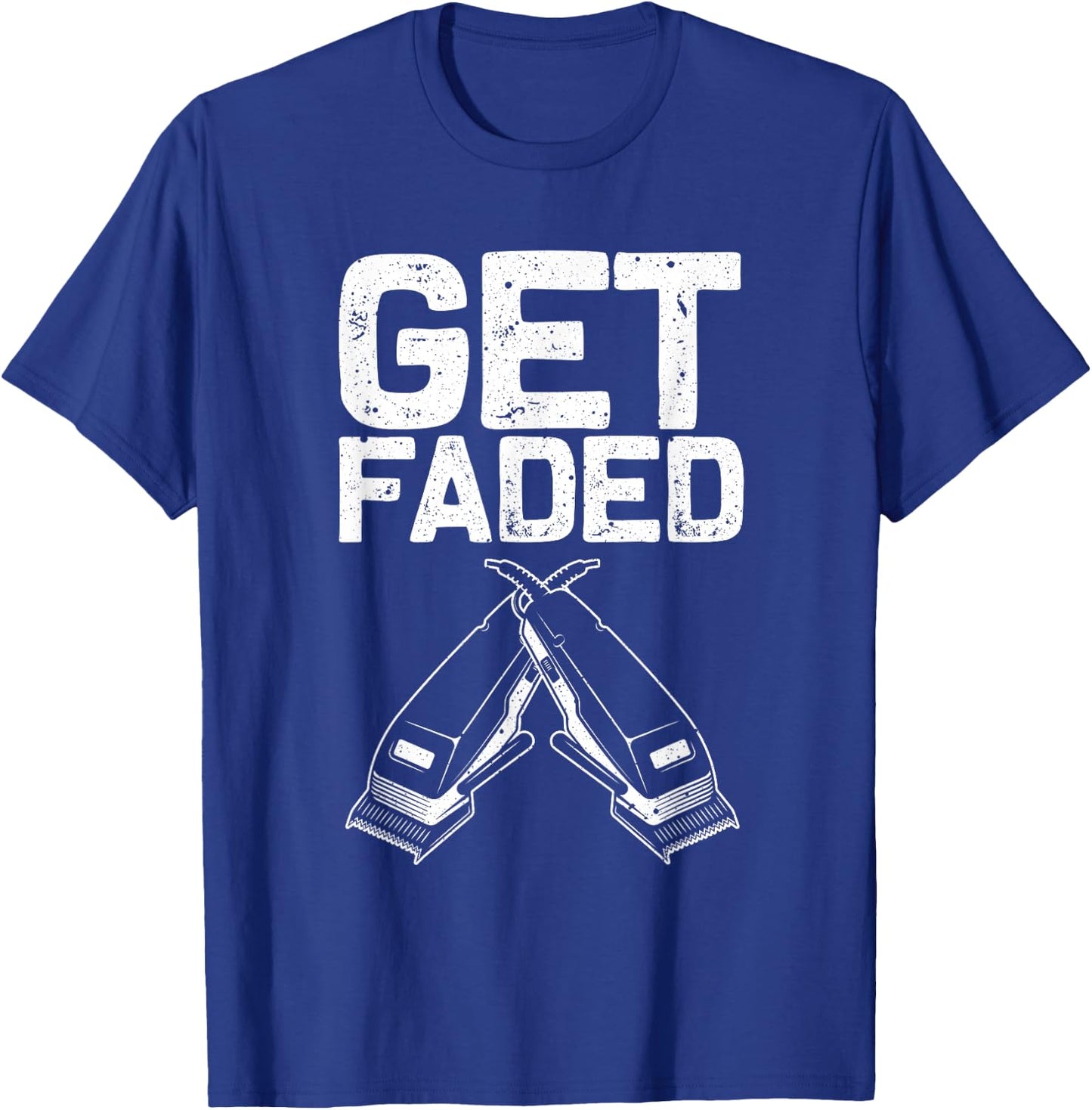 Funny Get Faded Barber Gift Women Cool Hairstylist T-Shirt - T-Shirt | Royal