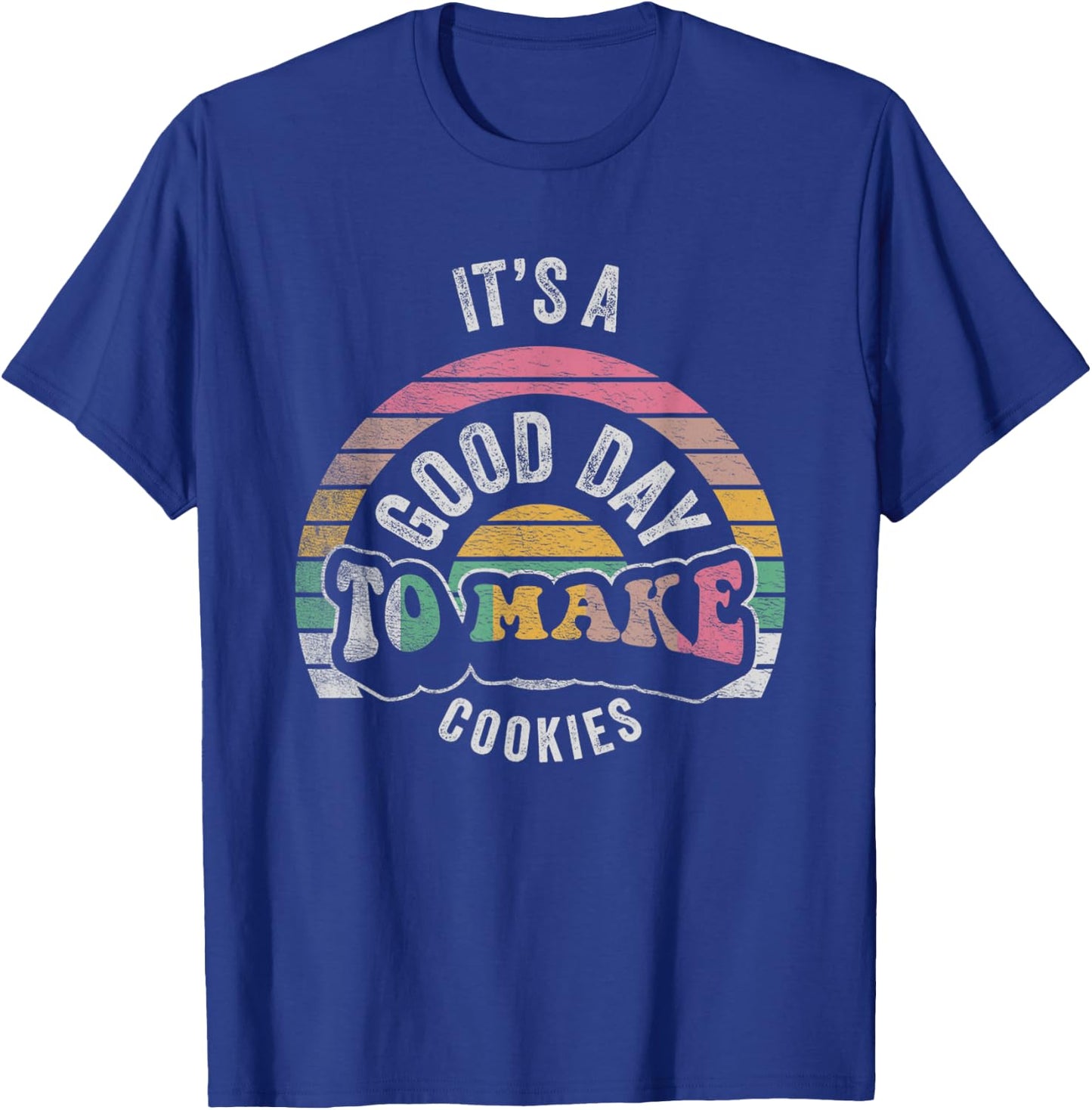 Vintage It's A Good Day To Make Cookies Baking Baker Cookie T-Shirt - T-Shirt | Royal