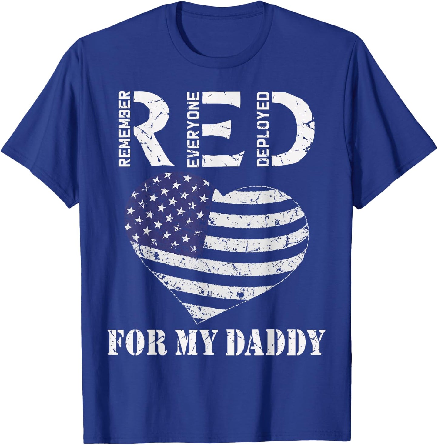 RED Friday For My Daddy Remember Everyone Deployed Dad Heart T-Shirt - T-Shirt | Royal