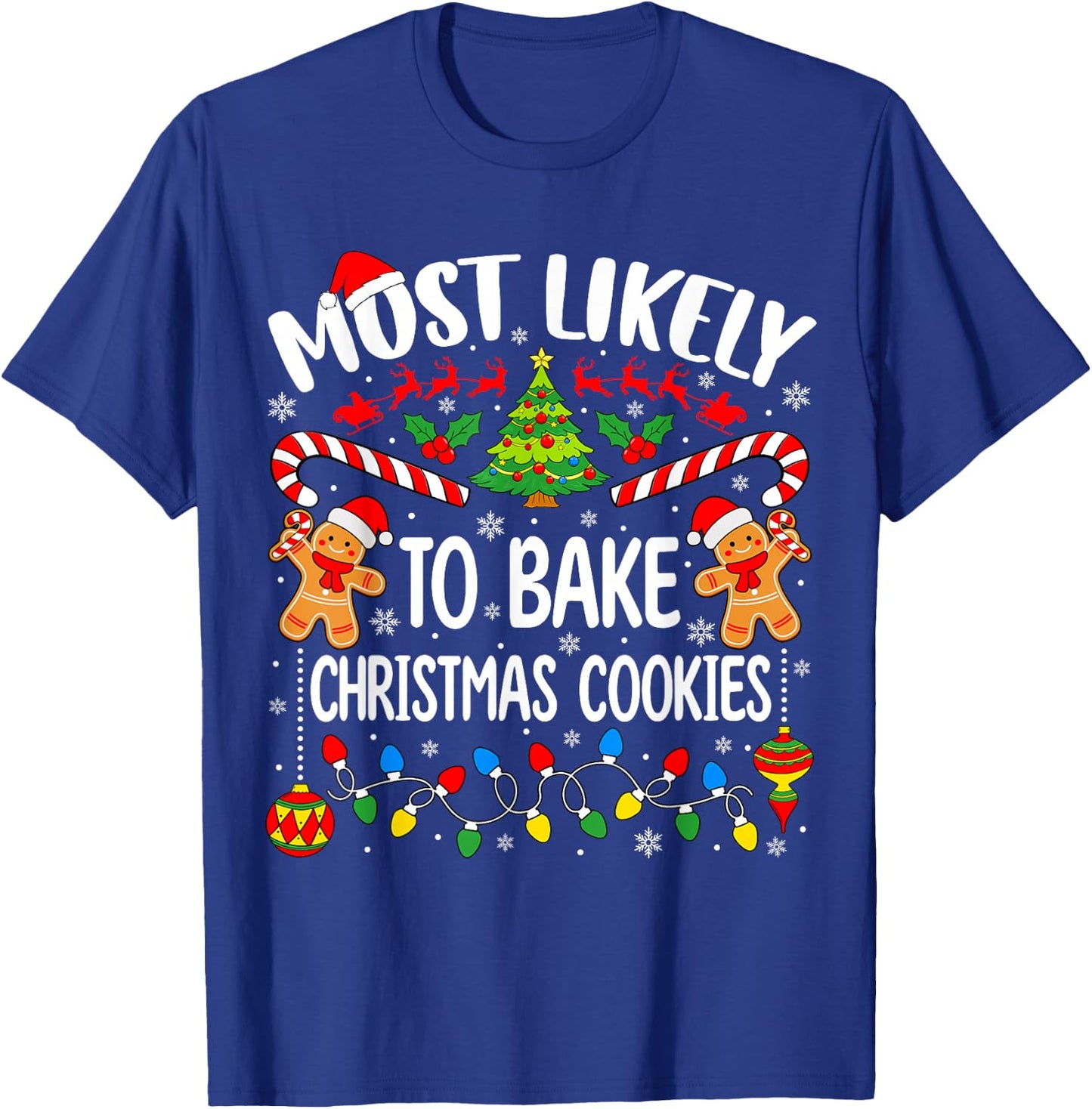 Most Likely to Bake Christmas Cookies Matching Xmas Baker T-Shirt - T-Shirt | Royal