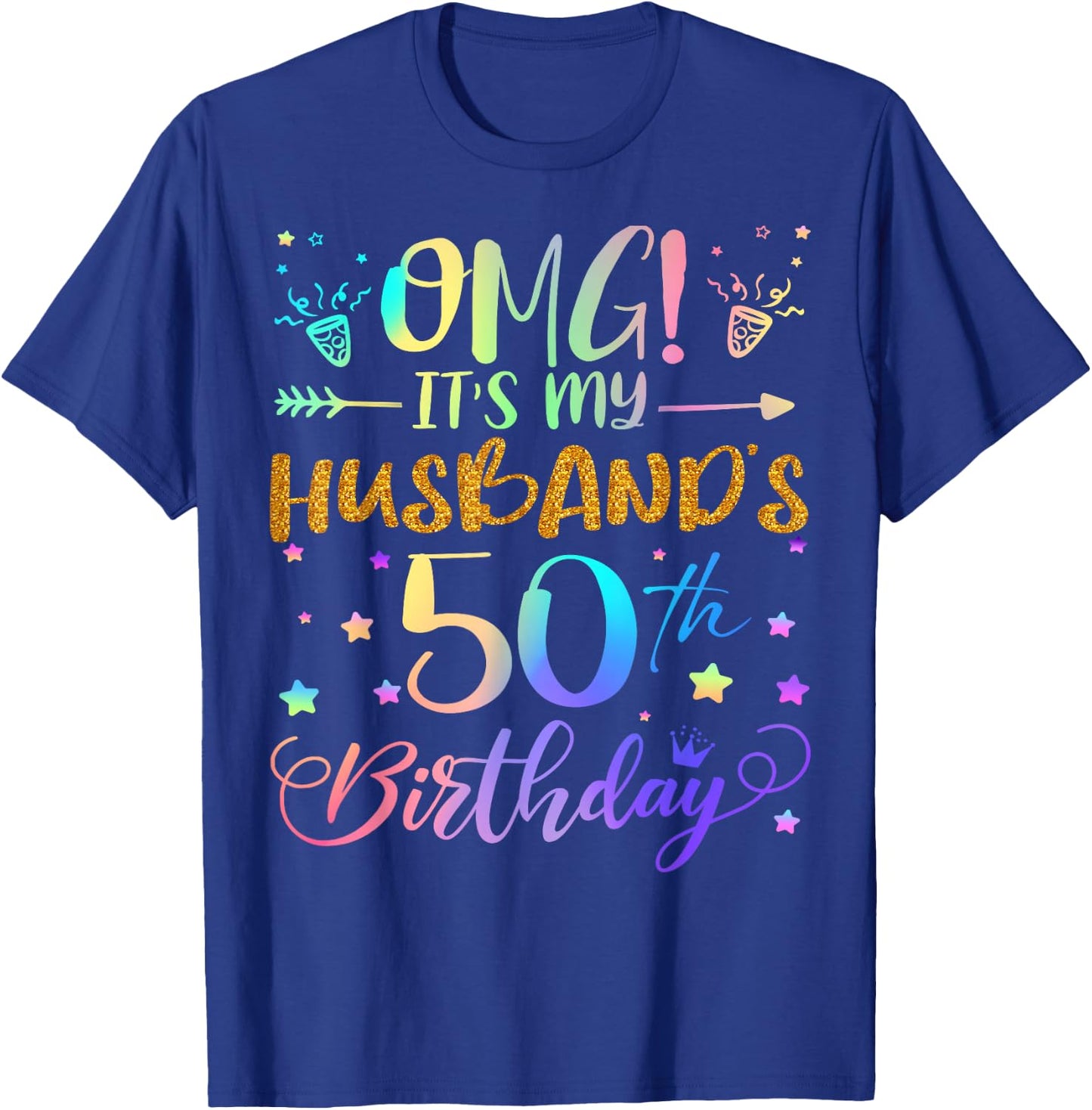 OMG It's My Husband's 50th Birthday Sweet 50 Years Old T-Shirt - T-Shirt | Royal