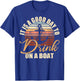 It Is A Good Day To Drink On A Boat Funny Boat Saying Retro T-Shirt - T-Shirt | Royal