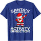 Santa's Favorite Activity Director Christmas T-Shirt - T-Shirt | Royal