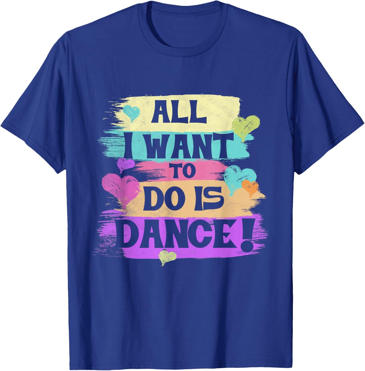 All I Want to Do is Dance Hip Hop Hiphop Dancer Breakdancing T-Shirt - T-Shirt | Royal