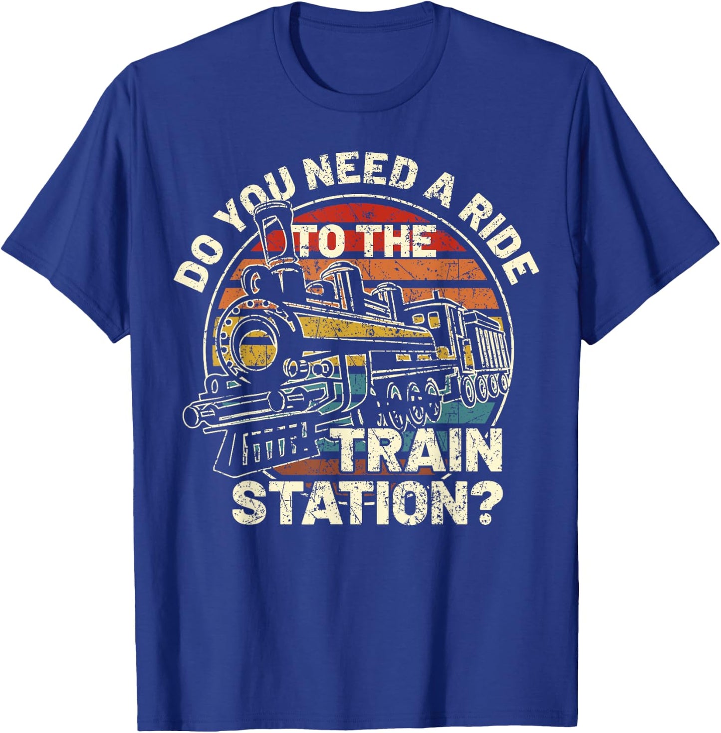 Do You Need a Ride To The train Station Retro Vintage Train T-Shirt - T-Shirt | Royal