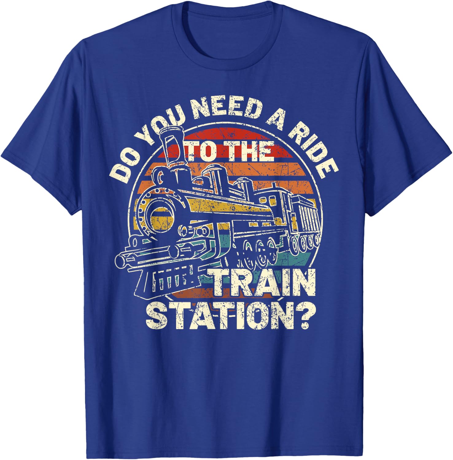 Do You Need a Ride To The train Station Retro Vintage Train T-Shirt - T-Shirt | Royal