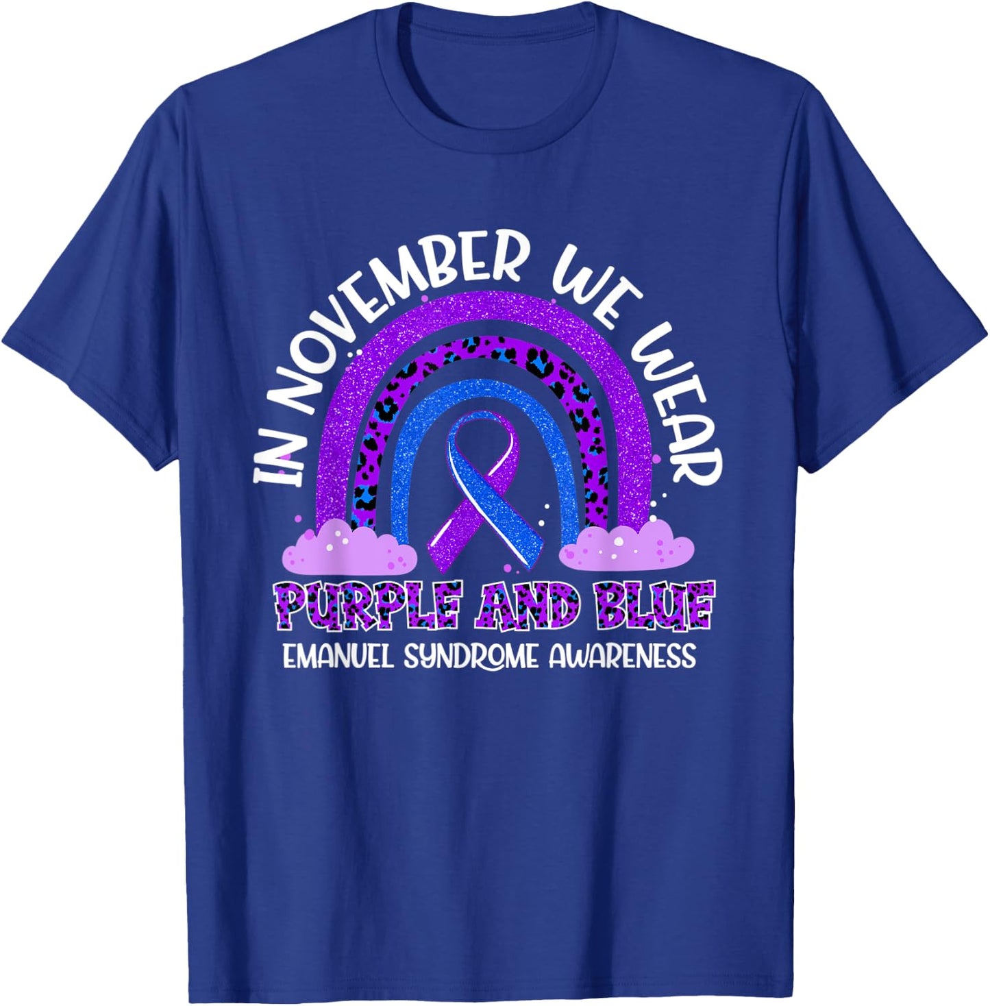 November Wear Purple Blue Rainbow Emanuel Syndrome Awareness T-Shirt - T-Shirt | Royal