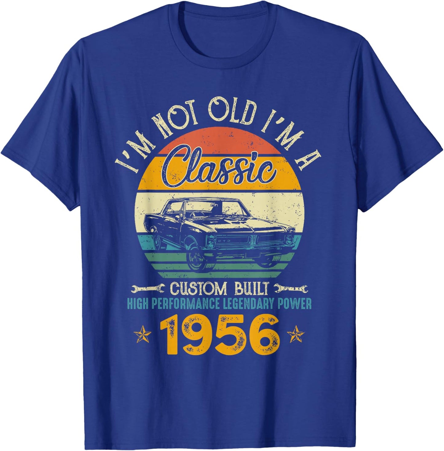 I'm Not Old I'm 1956 Classic Custom Built Legendary Birthday T-Shirt - T-Shirt | Royal