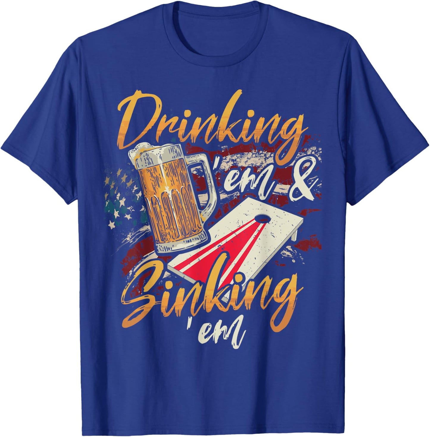 Drinking Em Sinking Em 4th of July Cornhole Players T-Shirt - T-Shirt | Royal
