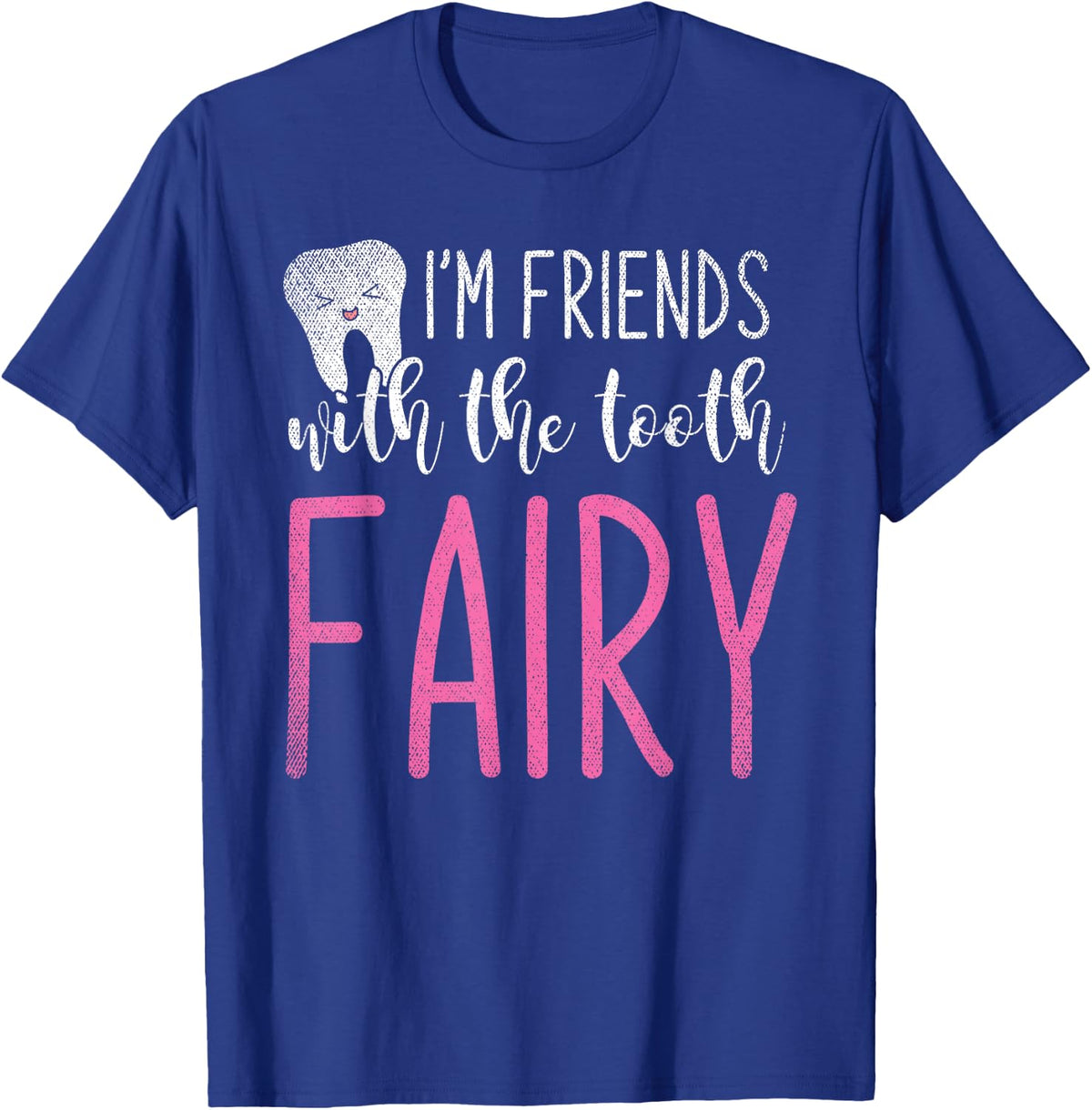 Im Friends With The Tooth Fairy Funny Dental Assistant T-Shirt - T-Shirt | Royal