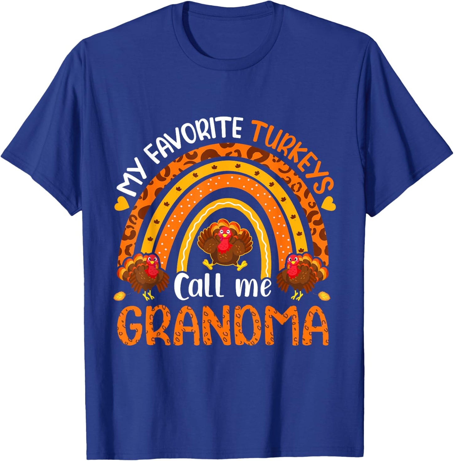 My Favorite Turkeys Call Me Grandma Thanksgiving T-Shirt - T-Shirt | Royal