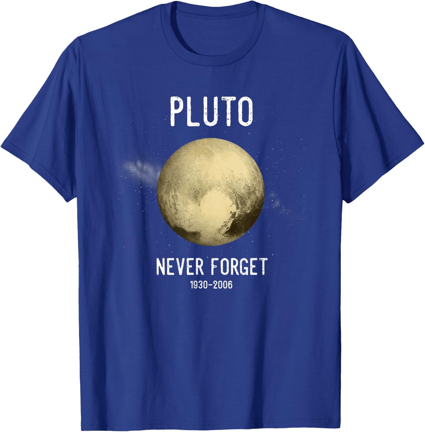 Pluto Funny Space Gift Planets Pluto Never Forget Pluto T-Shirt - T-Shirt | Royal