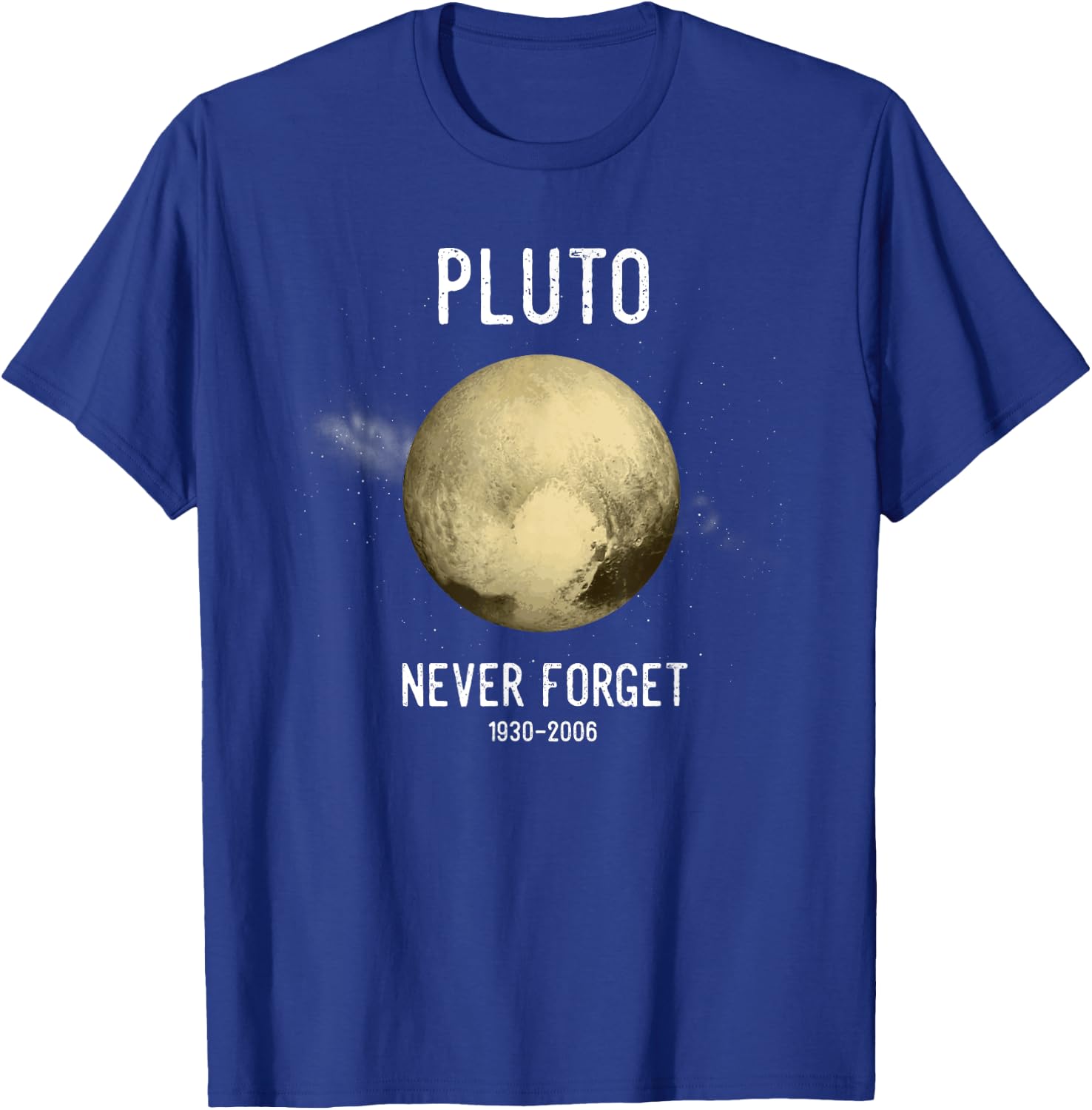 Pluto Funny Space Gift Planets Pluto Never Forget Pluto T-Shirt - T-Shirt | Royal