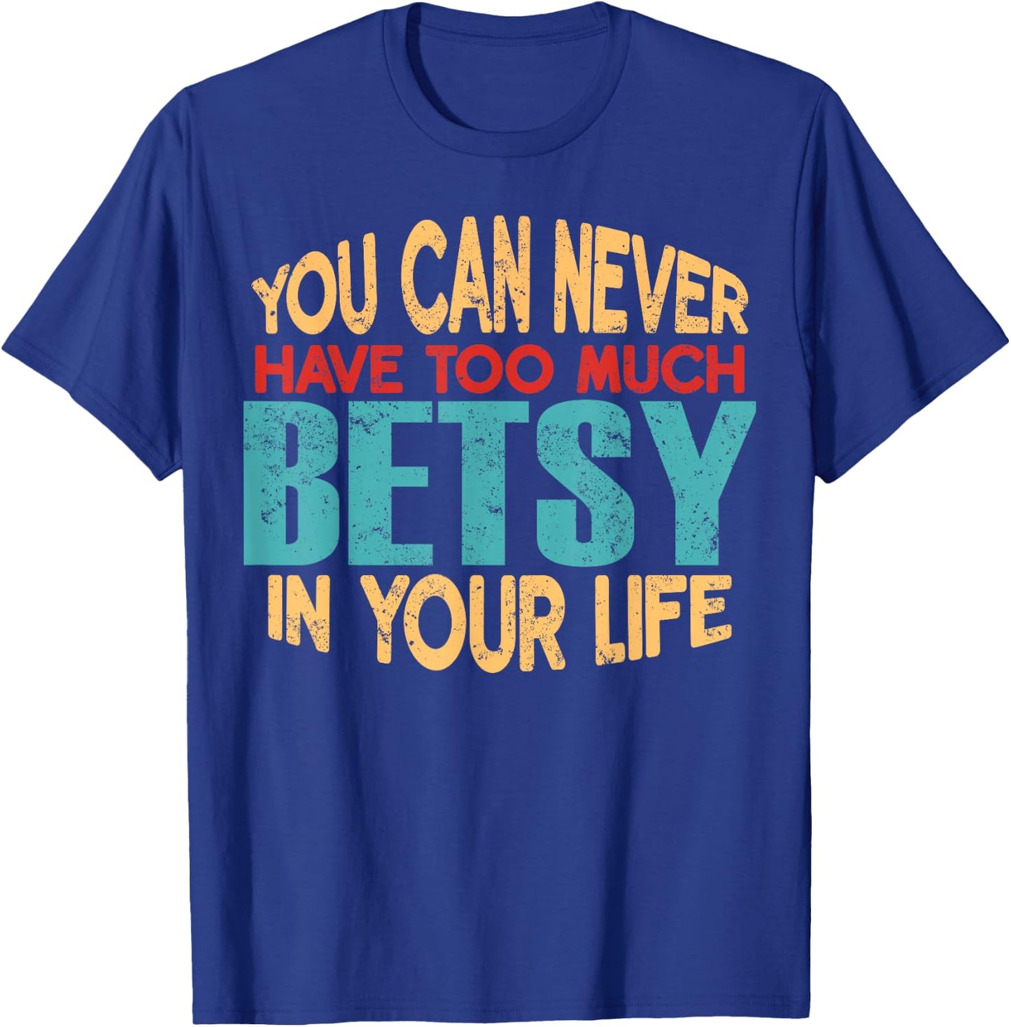 Funny Betsy Personalised First Name Joke Item T-Shirt - T-Shirt | Royal