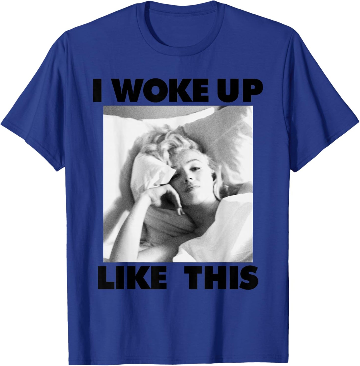 Marilyn Monroe Woke Up Like This T-Shirt - T-Shirt | Royal