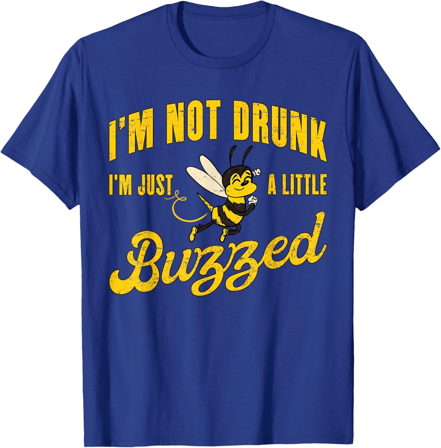 I'm Not Drunk, I'm Just A Little Buzzed - Funny Cute Bee T-Shirt - T-Shirt | Royal