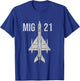 MIG 21 Fighter Jet Russian Military Aircraft T-Shirt - T-Shirt | Royal
