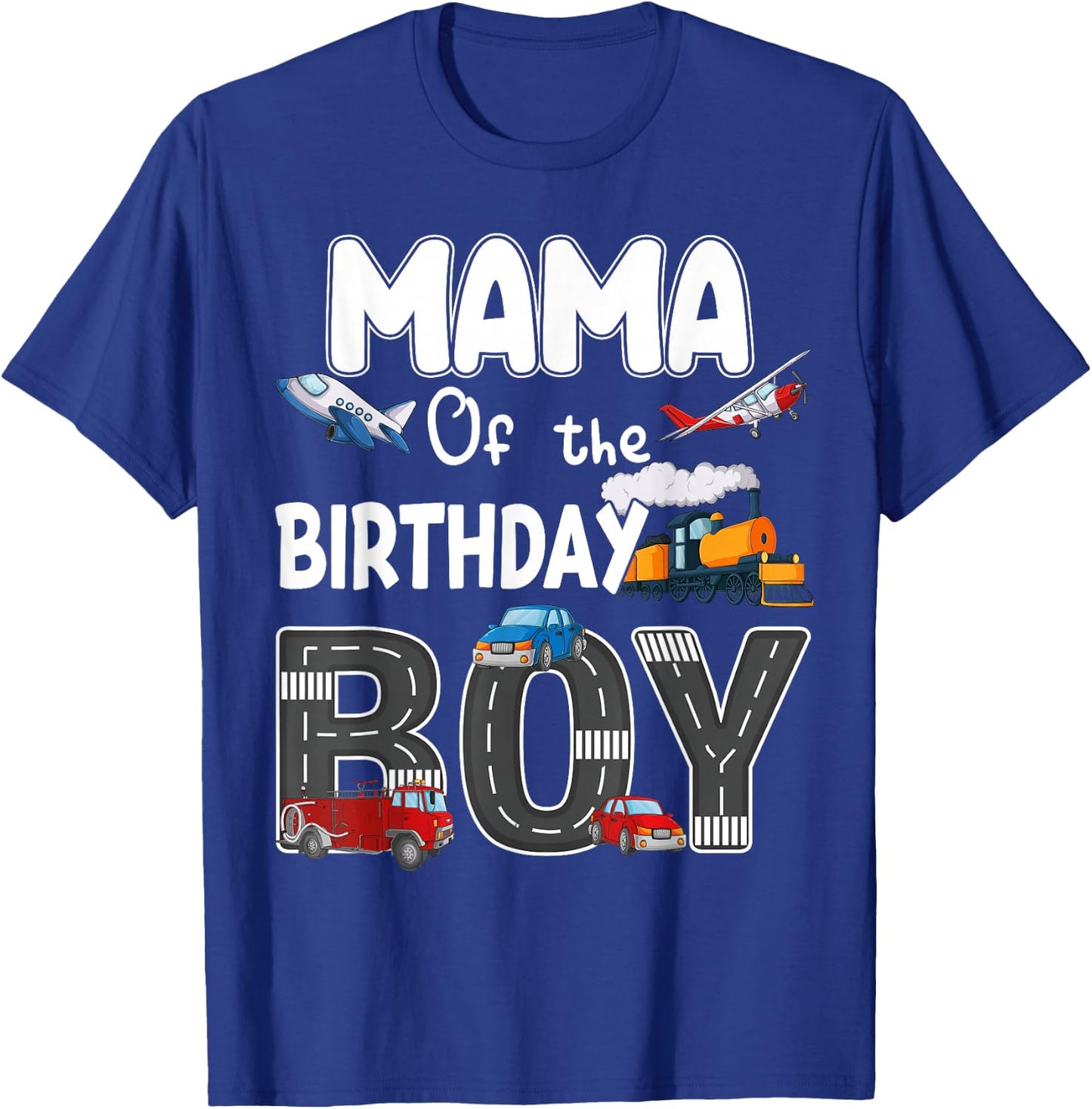 Mama Of The Birthday Boy Trains Cars Fire Trucks Airplane T-Shirt - T-Shirt | Royal