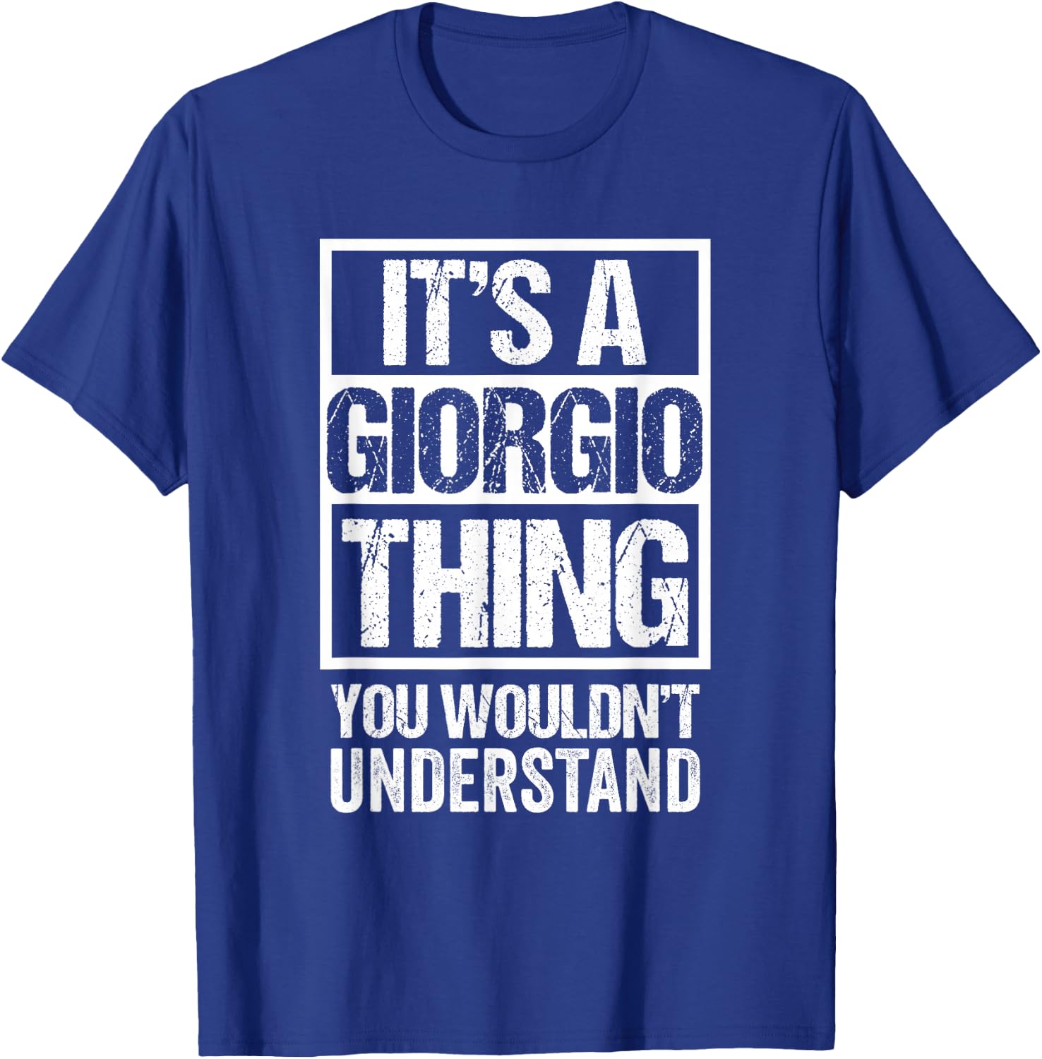 It's A Giorgio Thing You Wouldn't Understand First Name T-Shirt - T-Shirt | Royal