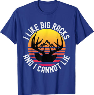 I Like Big Racks And I Cannot Lie Funny Hunting Deer Antler T-Shirt - T-Shirt | Royal