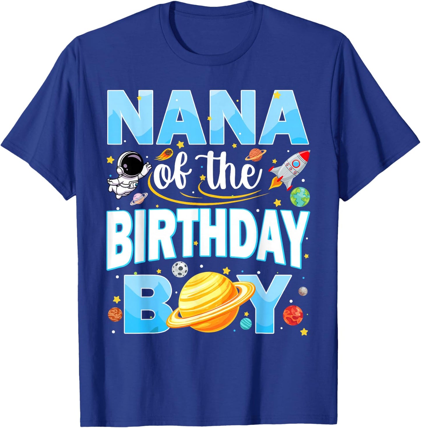 Nana of The Birthday Boy Astronaut Family Space Planets T-Shirt - T-Shirt | Royal