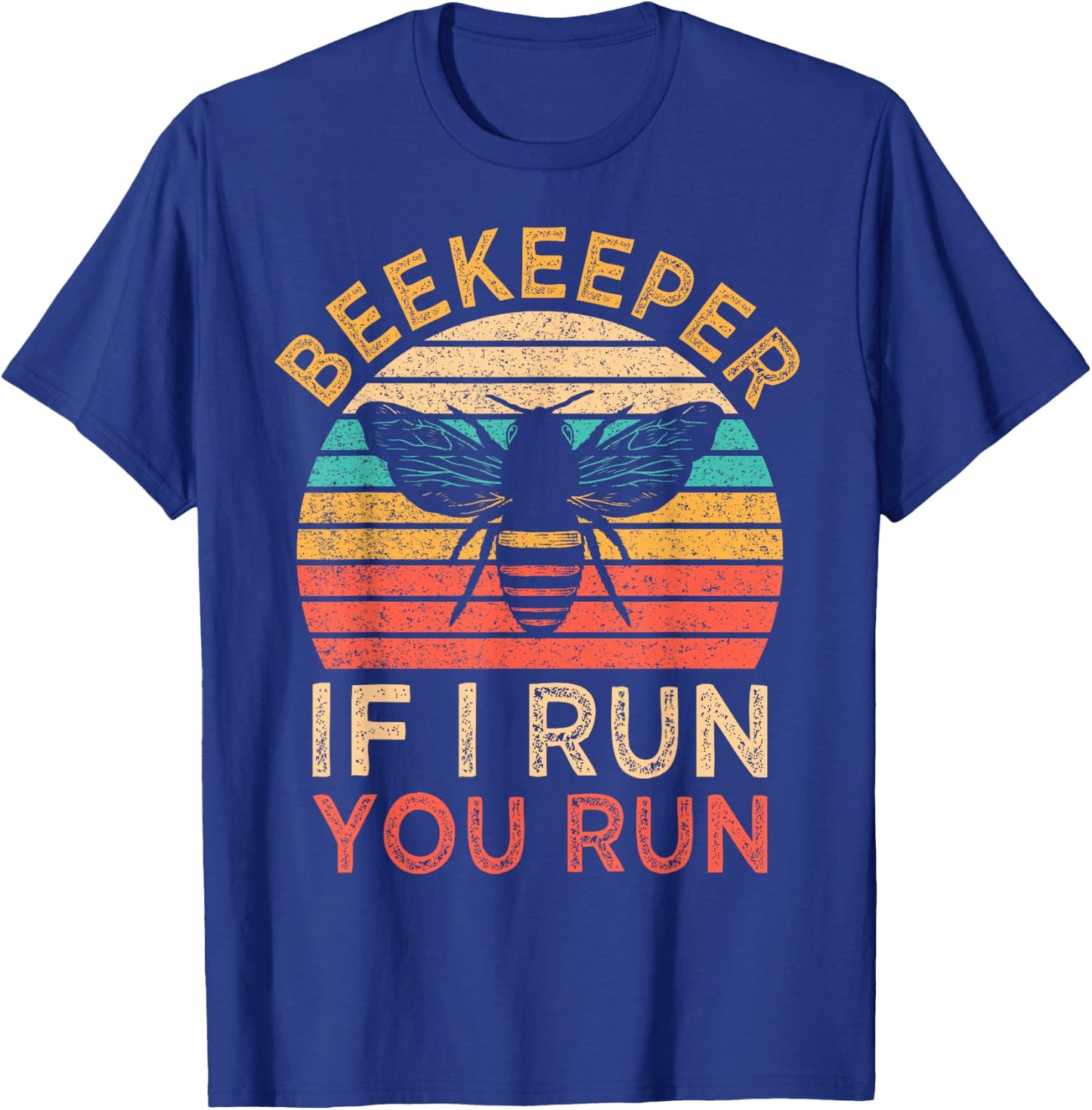 Beekeeper If I Run You Run Vintage Honeybees Apiculture T-Shirt - T-Shirt | Royal