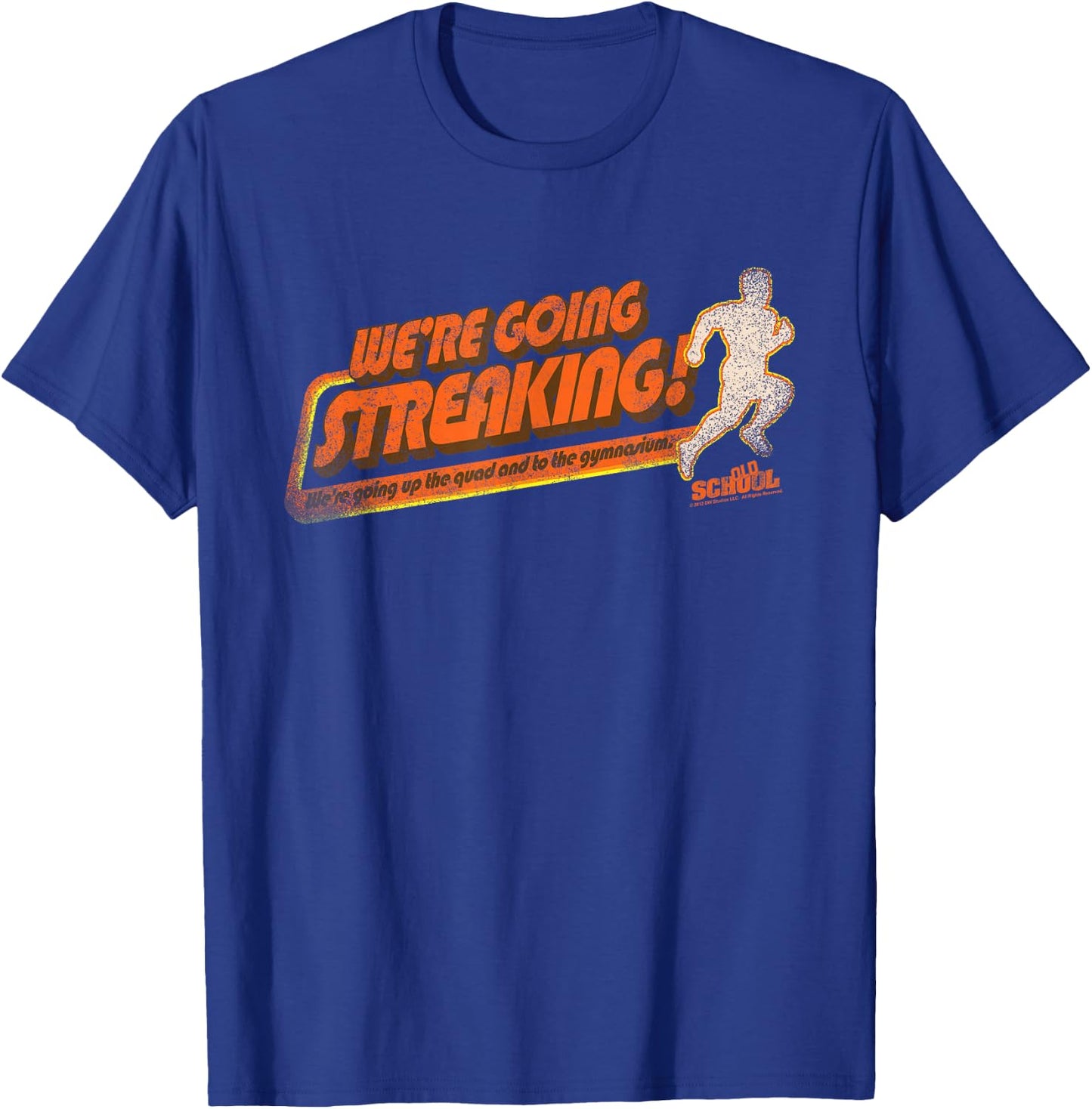 Old School We're Going Streaking T-Shirt - T-Shirt | Royal