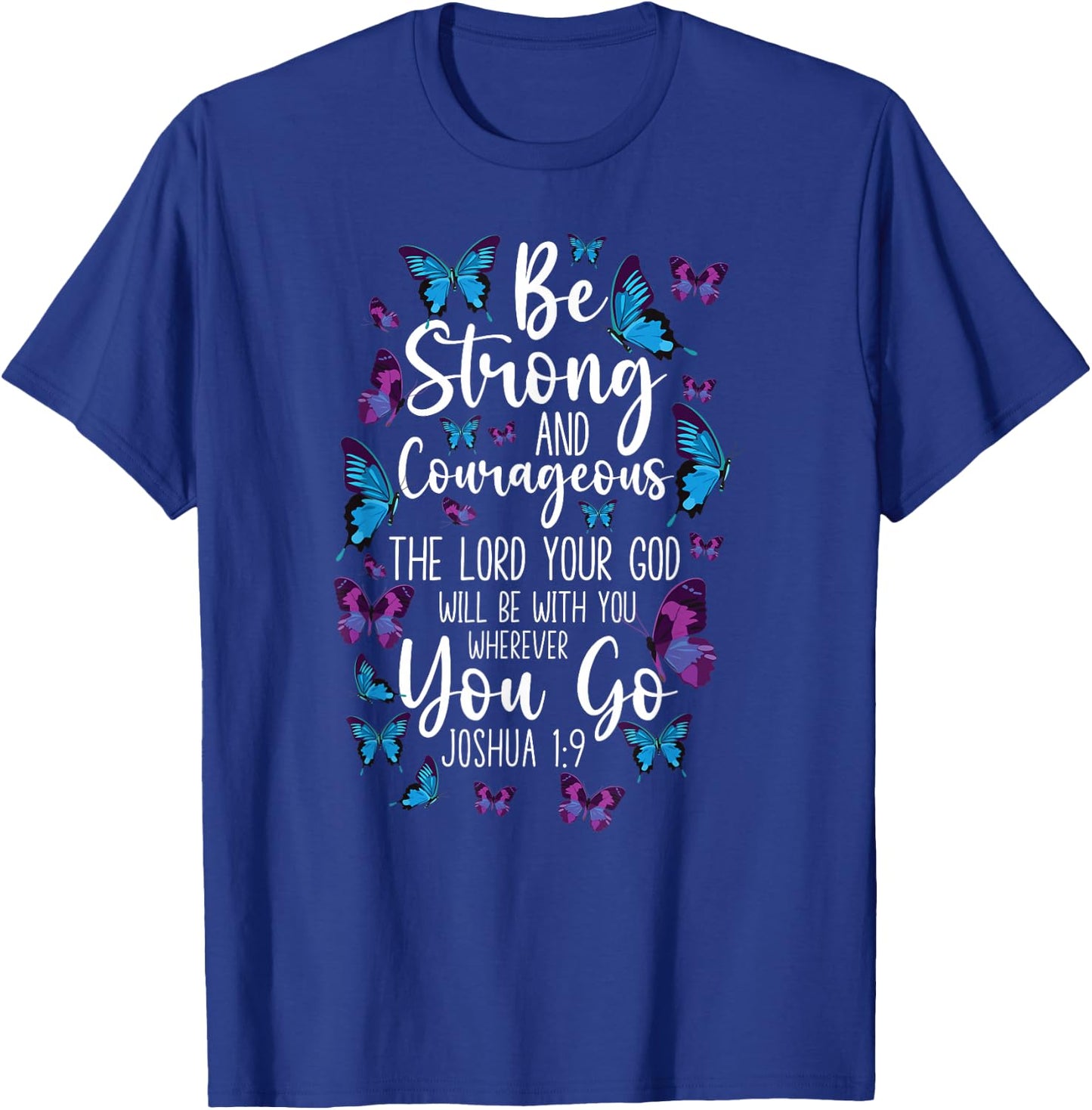 Christian Bible Verse Quote Butterfly Joshua 1:9 T-Shirt - T-Shirt | Royal