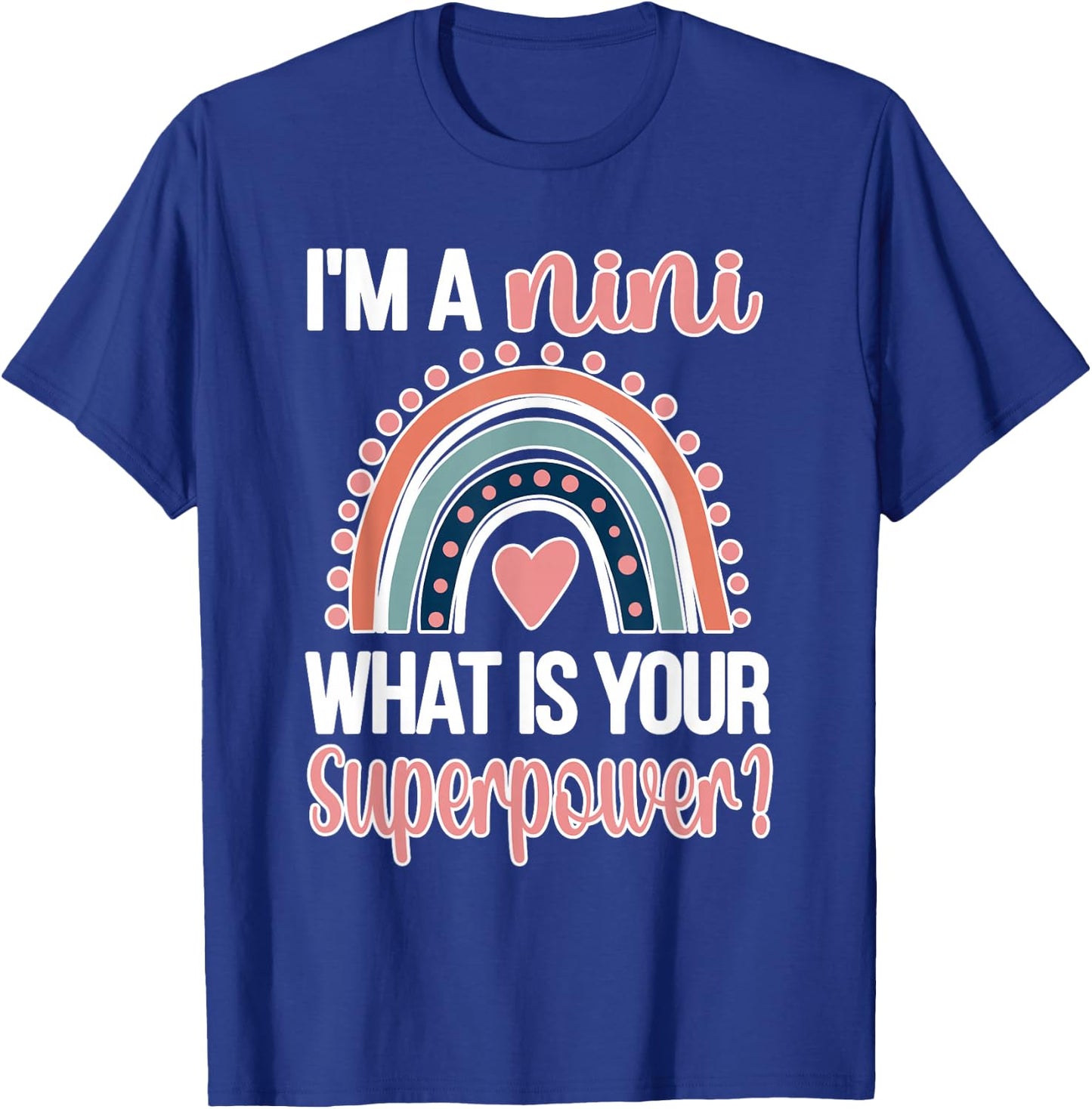 Nini Grandma Rainbow Nini Grandmother Superpower T-Shirt - T-Shirt | Royal