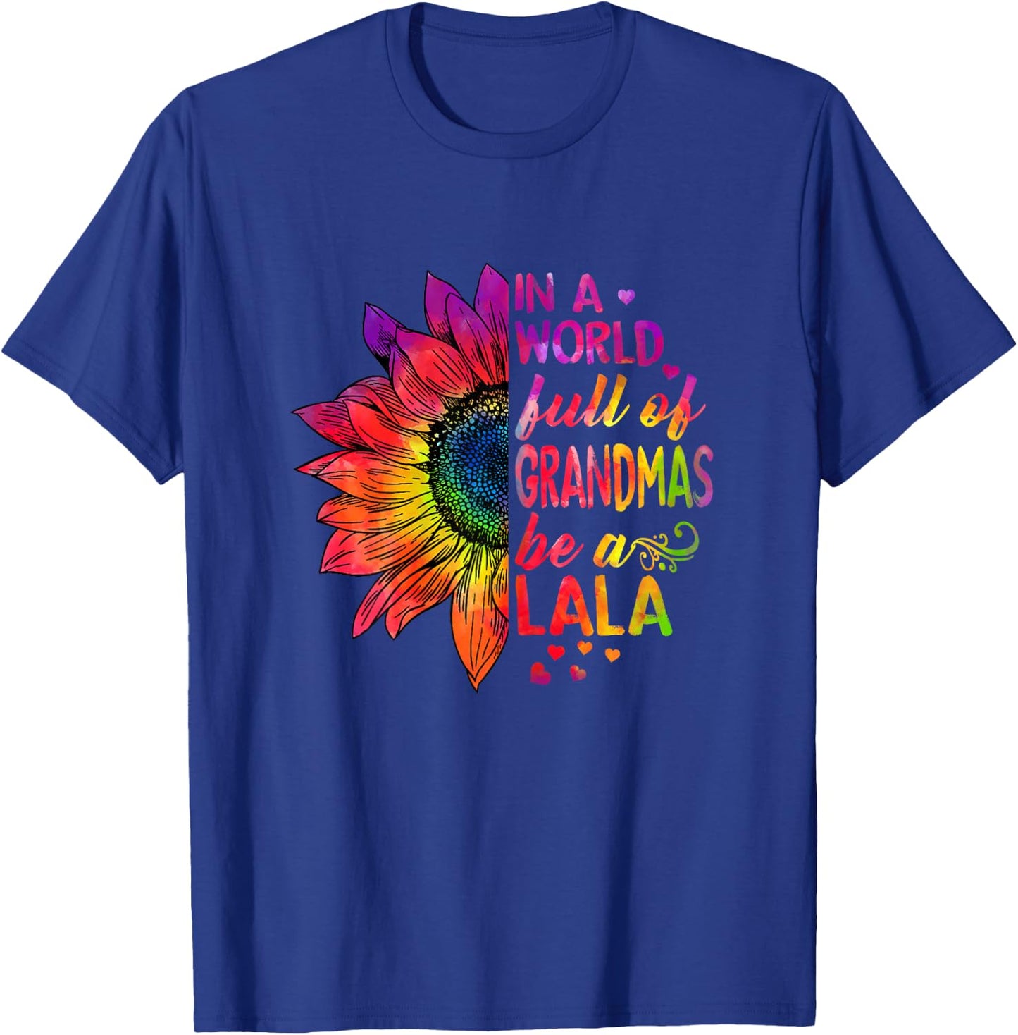 in a World Full of Grandmas be Lala T-Shirt - T-Shirt | Royal