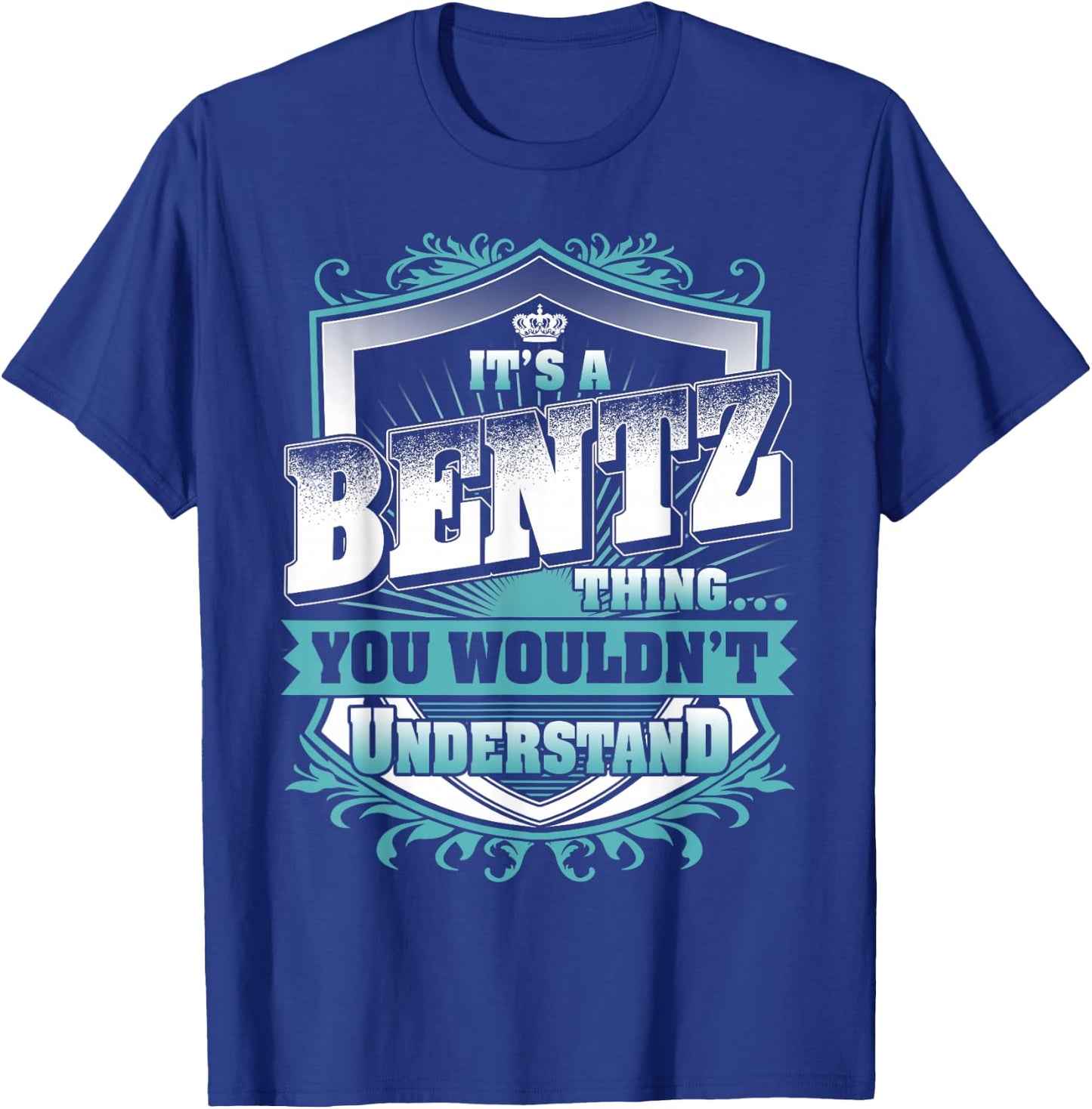 It's A BENTZ Thing You Wouldn't Understand Family Name T-Shirt - T-Shirt | Royal