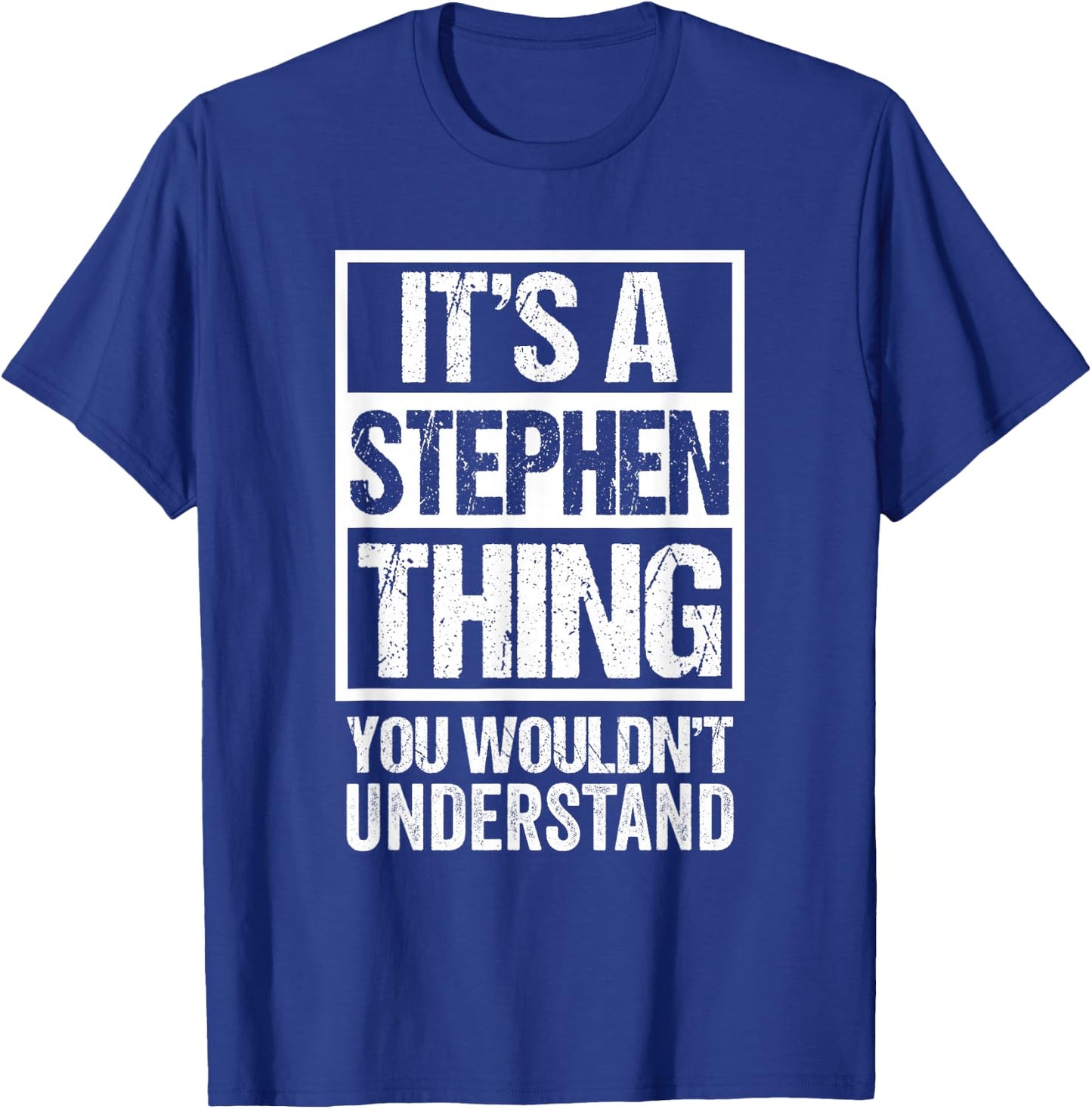 It's A Stephen Thing You Wouldn't Understand - First Name T-Shirt - T-Shirt | Royal