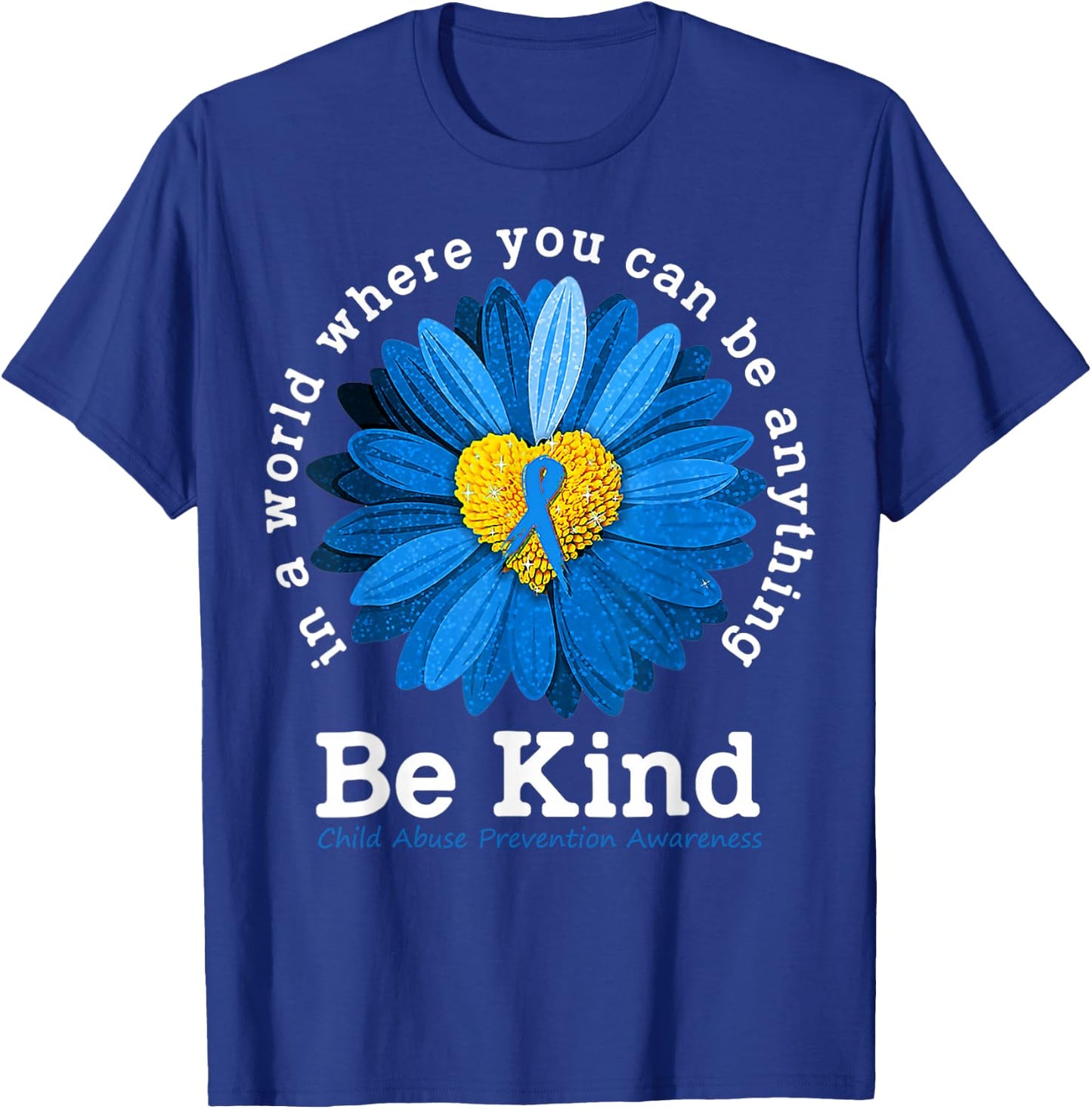 Be Kind Blue Sunflower Child Abuse Prevention Awareness T-Shirt - T-Shirt | Royal