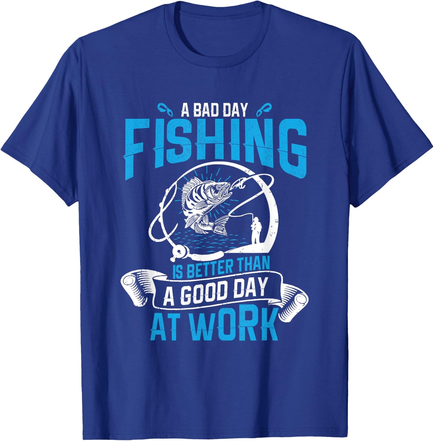 A bad day fishing is better than a good day at work T-Shirt - T-Shirt | Royal