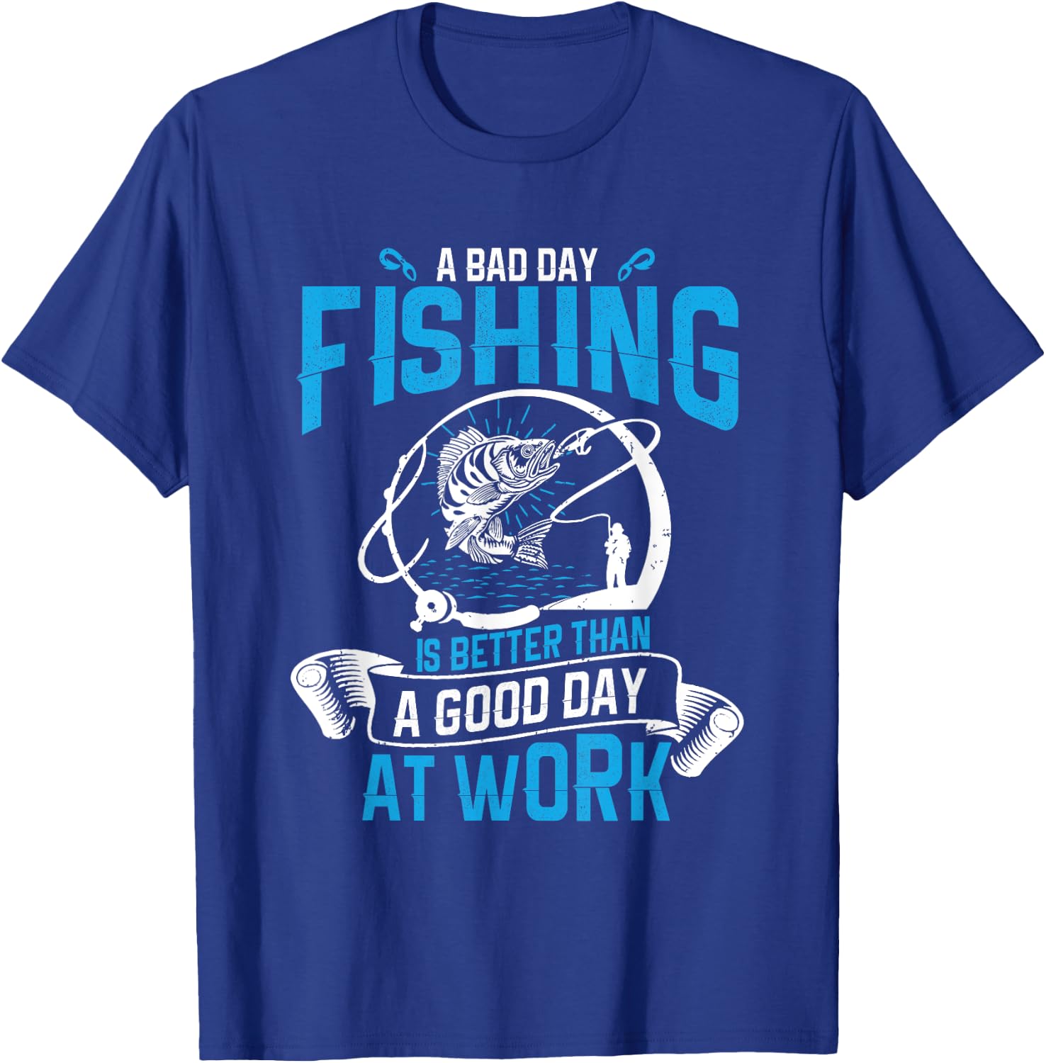 A bad day fishing is better than a good day at work T-Shirt - T-Shirt | Royal
