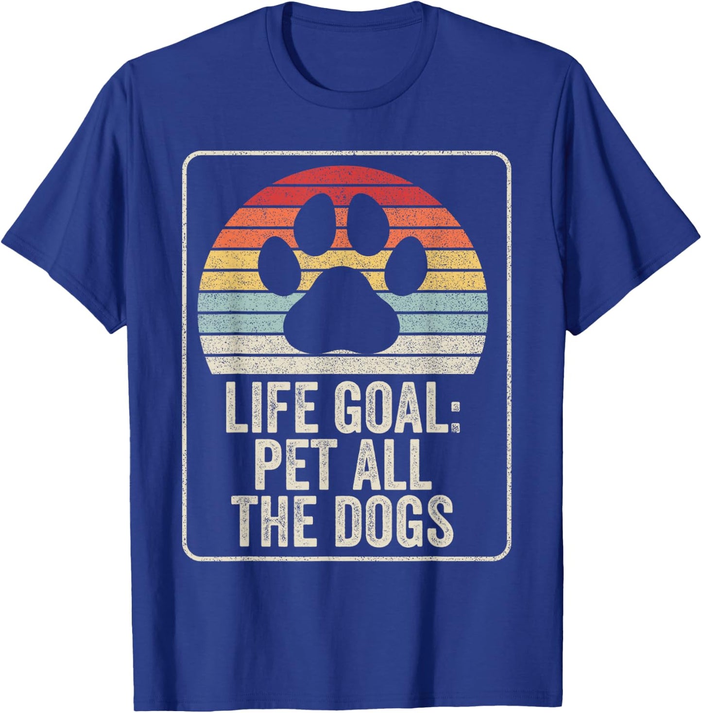 Retro Vintage Life Goal Pet All The Dogs T-Shirt - T-Shirt | Royal