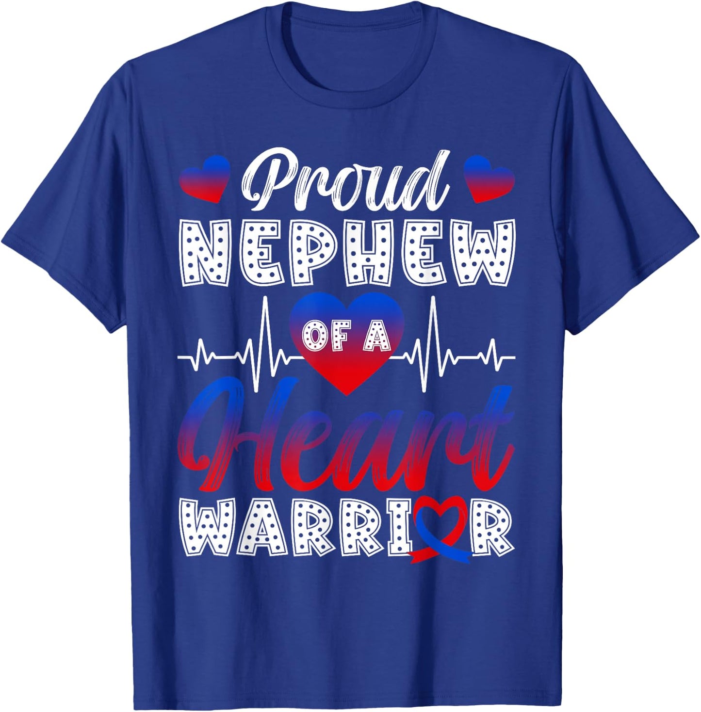 Proud Nephew of A Heart Warrior CHD Awareness Month T-Shirt - T-Shirt | Royal