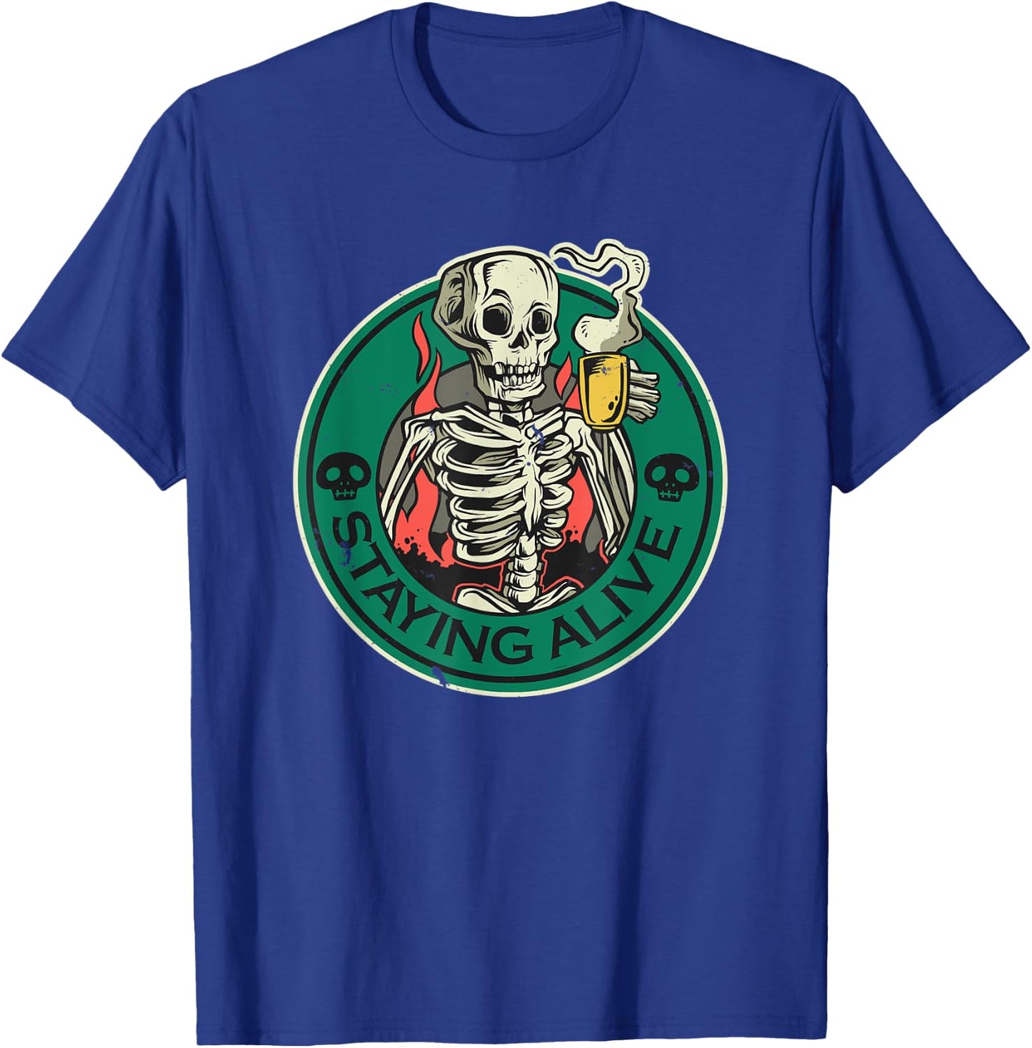 Staying Alive Skeleton Drinking Coffee Skeleton And Coffee T-Shirt - T-Shirt | Royal