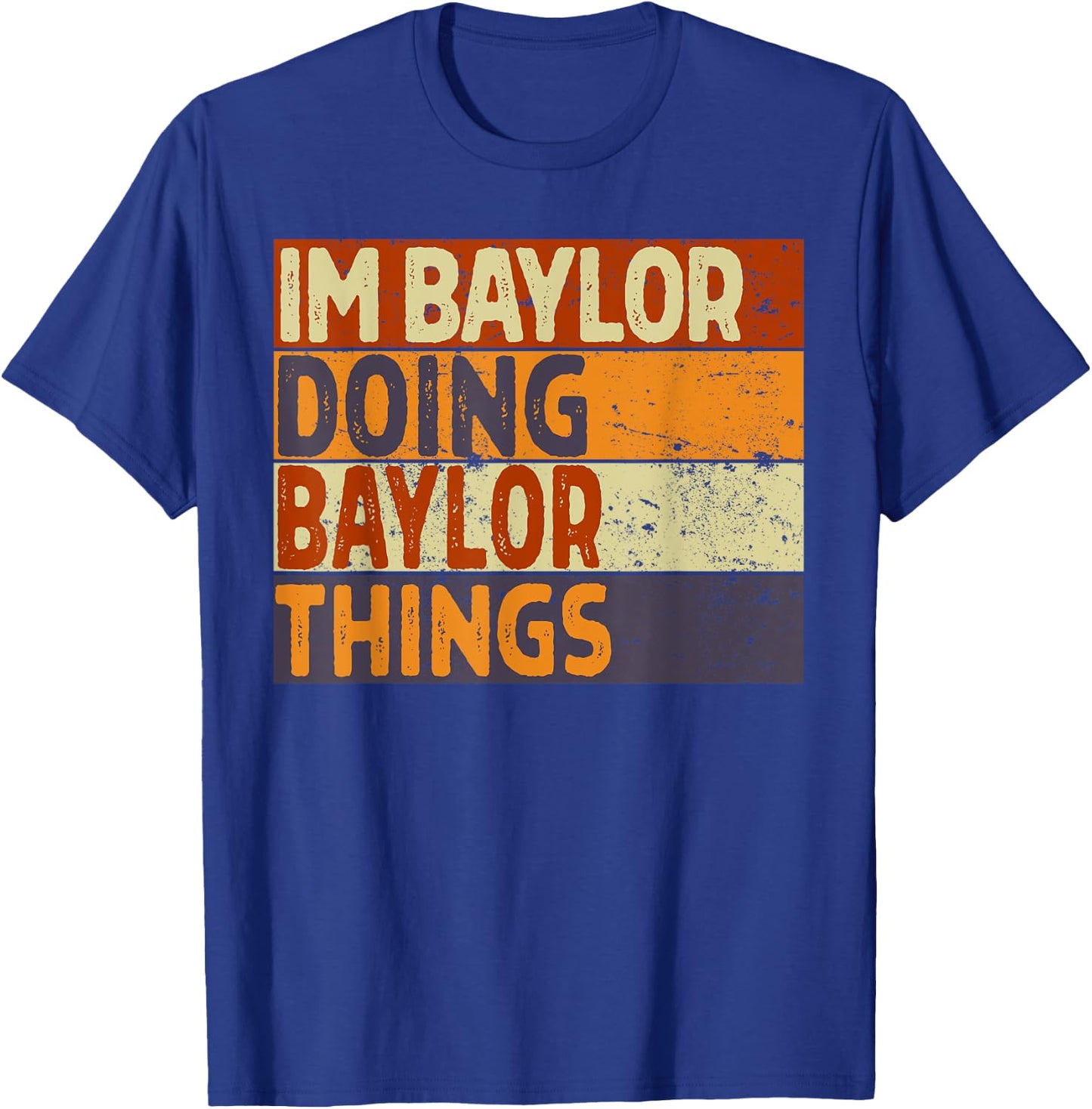 Retro I'm BAYLOR Doing BAYLOR Things Funny Birthday Joke T-Shirt - T-Shirt | Royal