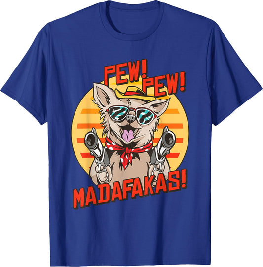 Pew Pews Madafakas Chihuahua With A Gun Dressed Chihuahua T-Shirt - T-Shirt | Royal
