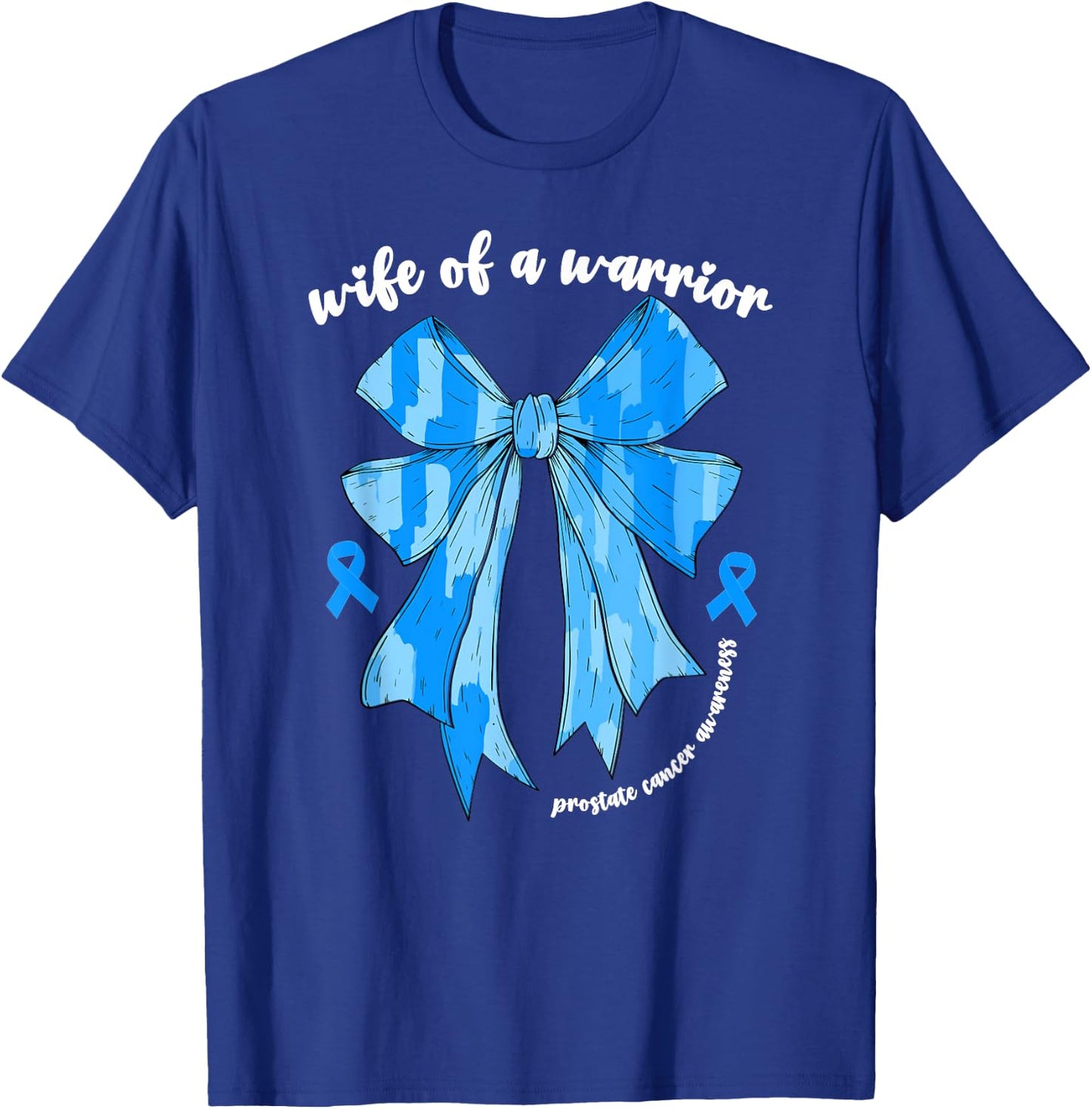 Wife Of A Warrior Prostate Cancer Awareness Month Women Bow T-Shirt - T-Shirt | Royal