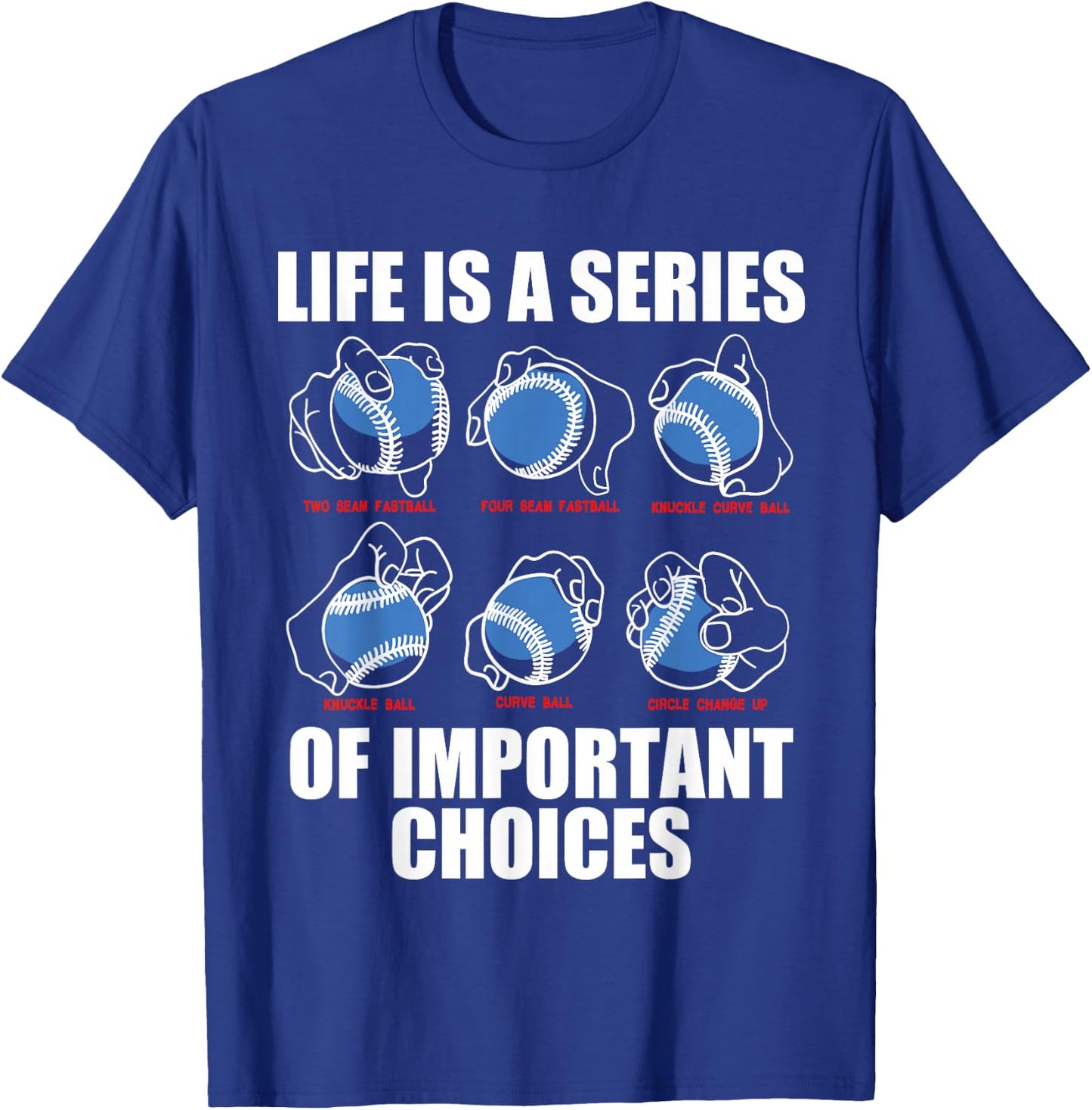Types of Baseball Pitches Life Choices Pitcher Player Gift T-Shirt - T-Shirt | Royal