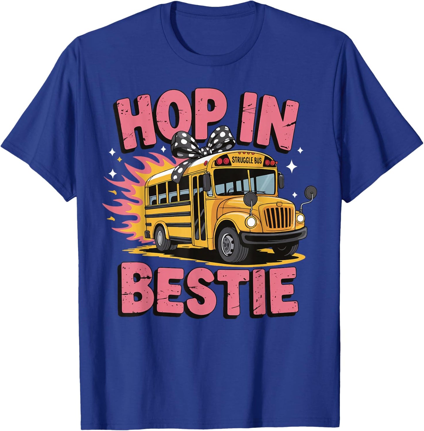 Hop In Bestie Struggle Bus T-Shirt - T-Shirt | Royal