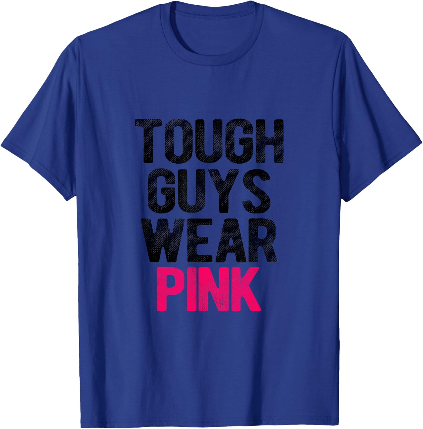 Tough Guys Wear Pink Tough Beast Cancer Awareness Men Guy T-Shirt - T-Shirt | Royal