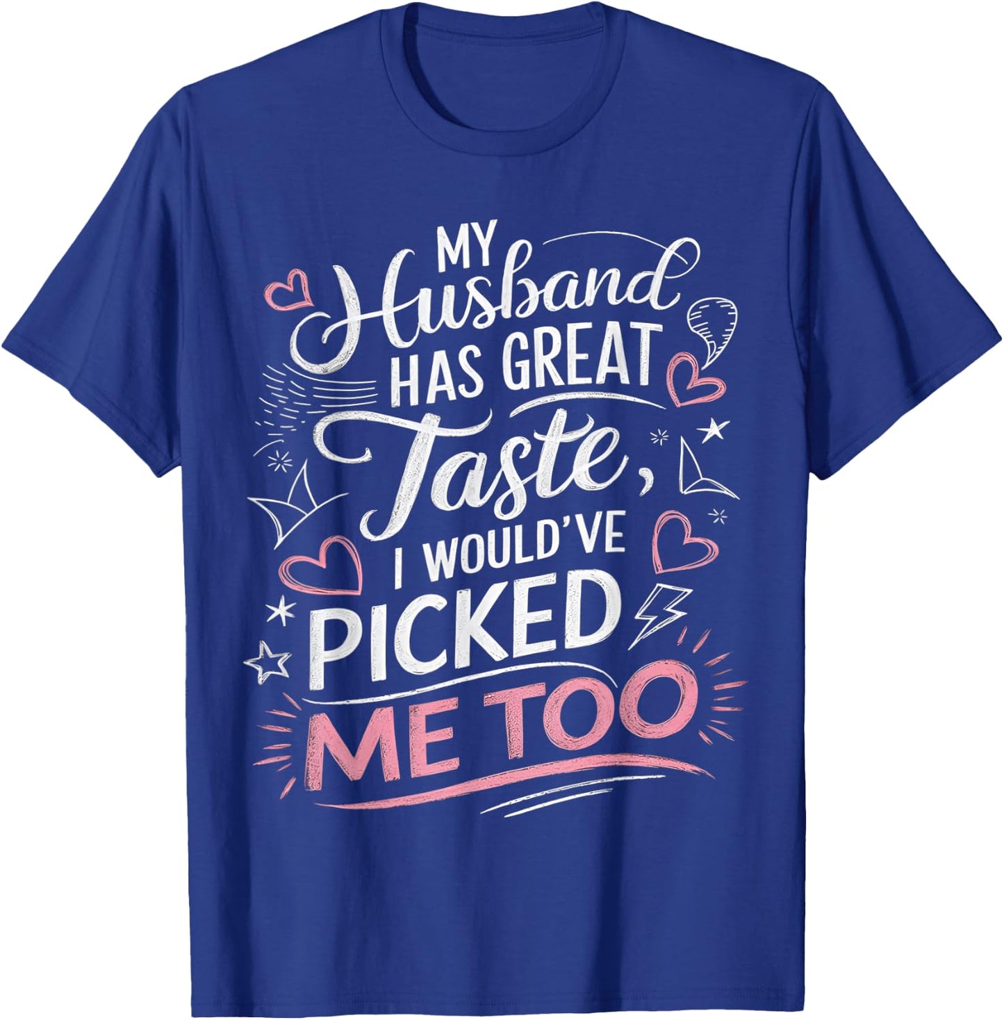 Wife Sunflower Couple Humor Funny My Husband Has Great Taste T-Shirt - T-Shirt | Royal