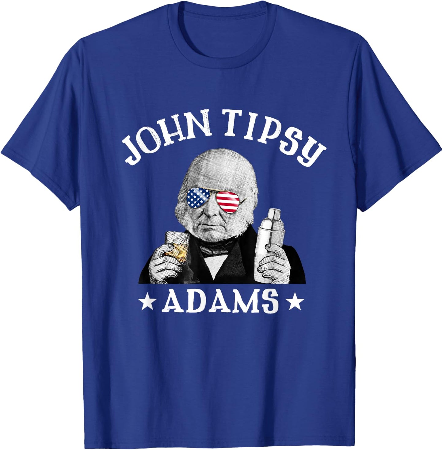 John Tipsy Adams President John Quincy Adams 4th Of July Men T-Shirt - T-Shirt | Royal
