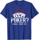 Poker Vintage Poker? I Hardly Know Her T-Shirt - T-Shirt | Royal
